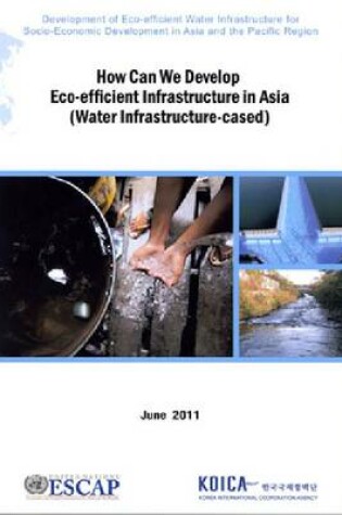 Cover of How Can We Develop Eco-efficient Infrastructure in Asia