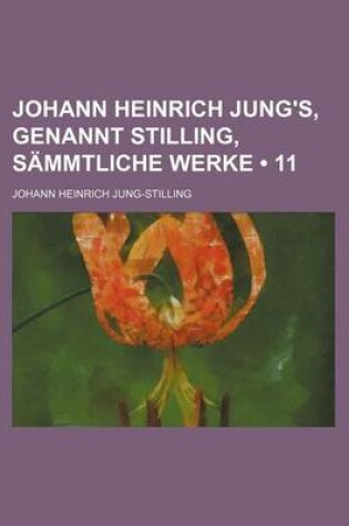 Cover of Johann Heinrich Jung's, Genannt Stilling, Sammtliche Werke (11)