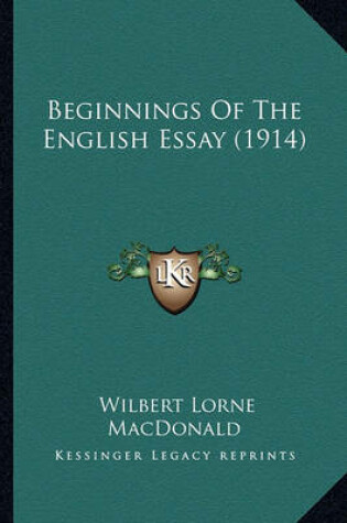 Cover of Beginnings of the English Essay (1914) Beginnings of the English Essay (1914)