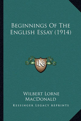 Book cover for Beginnings of the English Essay (1914) Beginnings of the English Essay (1914)