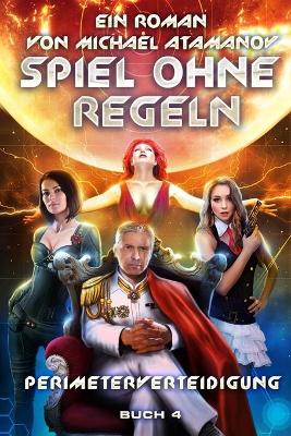 Book cover for Spiel ohne Regeln (Perimeterverteidigung Buch 4)