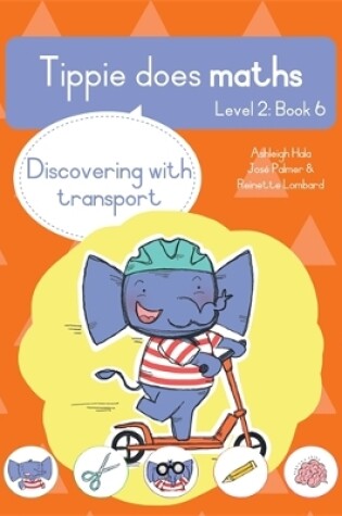 Cover of Tippie does maths (Level 2 Book 6): Discovering with transport