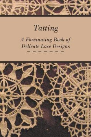 Cover of Tatting - A Fascinating Book of Delicate Lace Designs