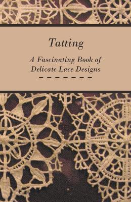 Book cover for Tatting - A Fascinating Book of Delicate Lace Designs