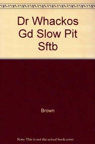 Cover of Dr Whackos Gd Slow Pit Sftb