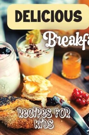 Cover of Delicious Breakfast Recipes