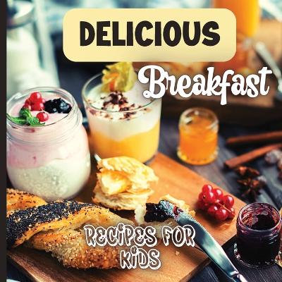 Book cover for Delicious Breakfast Recipes