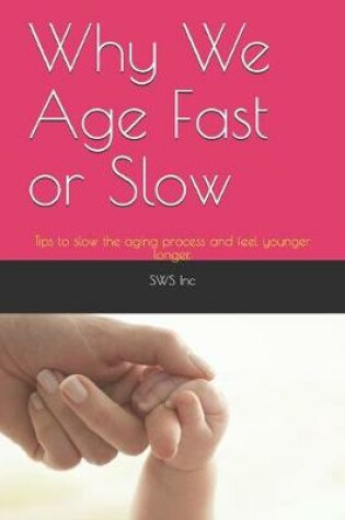 Cover of Why We Age Fast or Slow