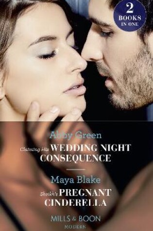 Cover of Claiming His Wedding Night Consequence / Sheikh's Pregnant Cinderella