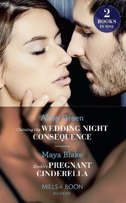 Book cover for Claiming His Wedding Night Consequence / Sheikh's Pregnant Cinderella