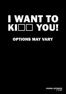 Book cover for I Want To Ki_ _ You! Options May Vary