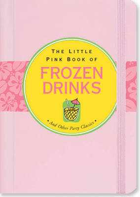 Book cover for The Little Pink Book of Frozen Drinks