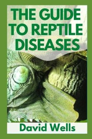 Cover of The Guide to Reptile Diseases
