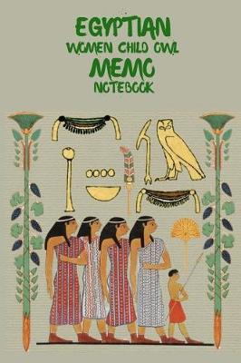 Book cover for Egyptian Women Child Owl Memo Notebook