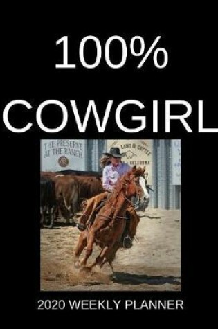 Cover of 100% Cowgirl 2020 Weekly Planner