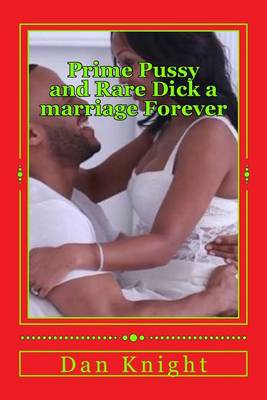 Book cover for Prime Pussy and Rare Dick a marriage Forever