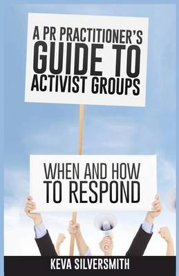 Book cover for A PR Practitioner's Guide to Activist Groups