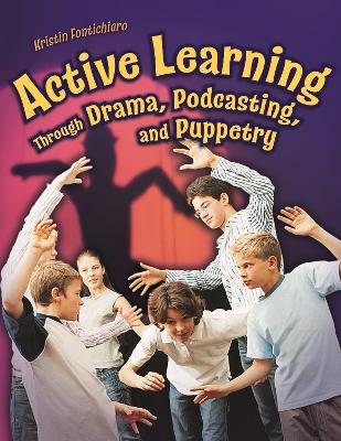 Book cover for Active Learning Through Drama, Podcasting and Puppetry