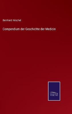 Book cover for Compendium der Geschichte der Medicin