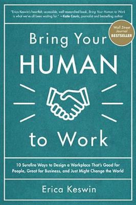 Book cover for Bring Your Human to Work: 10 Surefire Ways to Design a Workplace That Is Good for People, Great for Business, and Just Might Change the World