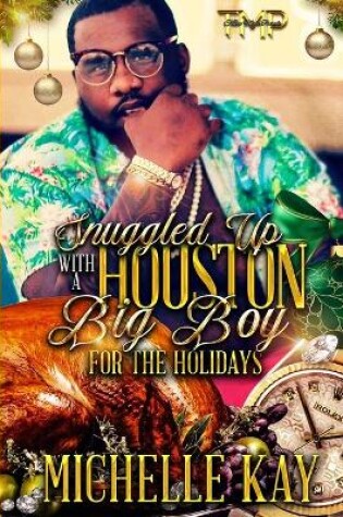 Cover of Snuggled Up with a Houston Big Boy for the Holidays