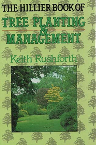 Cover of The Hillier Book of Tree Planting and Management