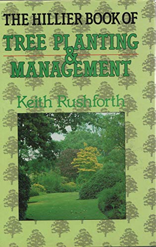 Book cover for The Hillier Book of Tree Planting and Management