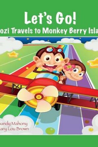 Cover of Let's Go! Mozi Travels to Monkey Berry Island