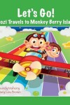 Book cover for Let's Go! Mozi Travels to Monkey Berry Island