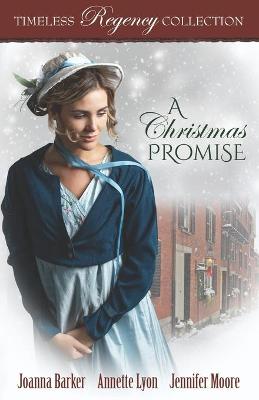 A Christmas Promise by Annette Lyon, Jennifer Moore, Joanna Barker