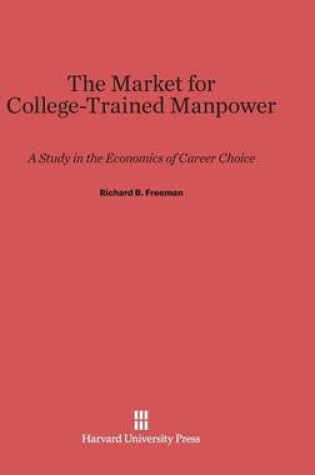 Cover of The Market for College-Trained Manpower