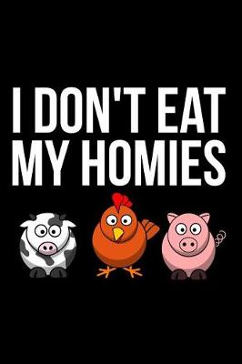 Book cover for I Don't Eat My Homies