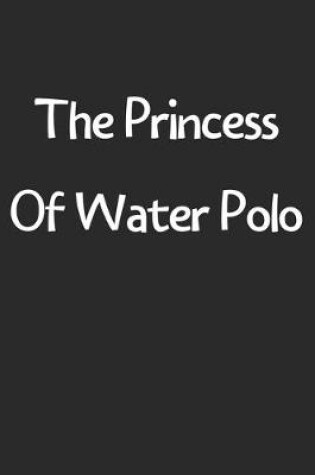 Cover of The Princess Of Water Polo