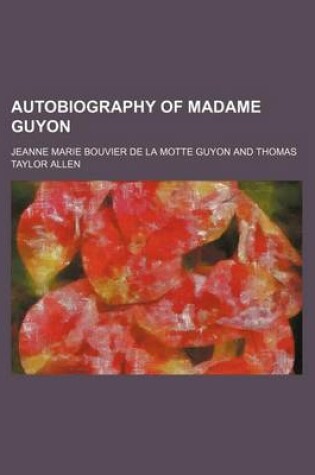 Cover of Autobiography of Madame Guyon (Volume 2)