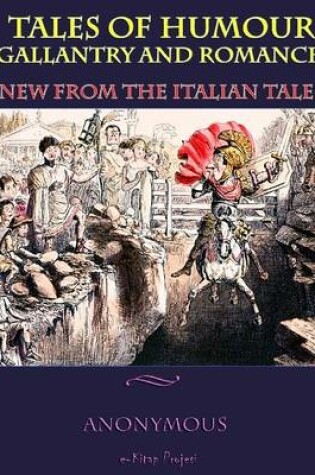 Cover of Tales of Humour Gallantry and Romance: New from the Italian Tales