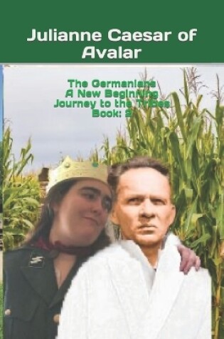 Cover of The Germanians A New Beginning Journey to the Tribes Book
