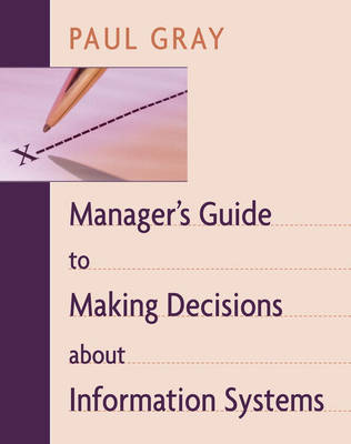 Book cover for Manager's Guide to Making Decisions about Information Systems