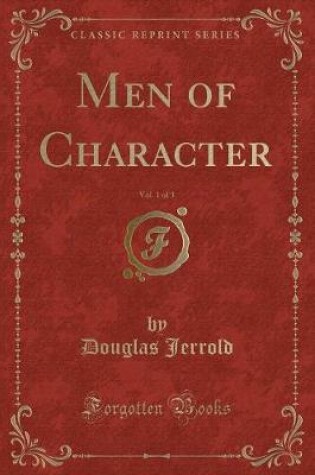 Cover of Men of Character, Vol. 1 of 3 (Classic Reprint)
