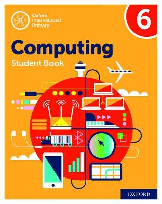 Book cover for Oxford International Computing: Student Book 6