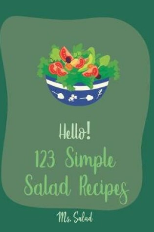 Cover of Hello! 123 Simple Salad Recipes