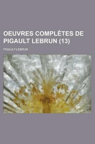 Cover of Oeuvres Completes de Pigault Lebrun (13)