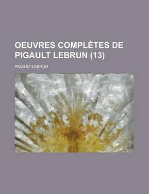 Book cover for Oeuvres Completes de Pigault Lebrun (13)