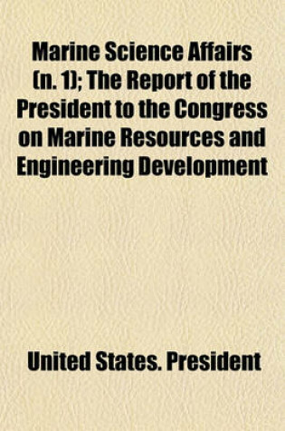 Cover of Marine Science Affairs (N. 1); The Report of the President to the Congress on Marine Resources and Engineering Development