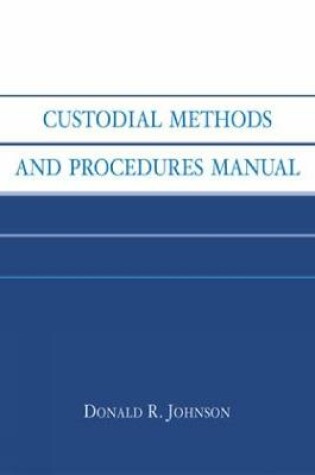 Cover of Custodial Methods and Procedures Manual