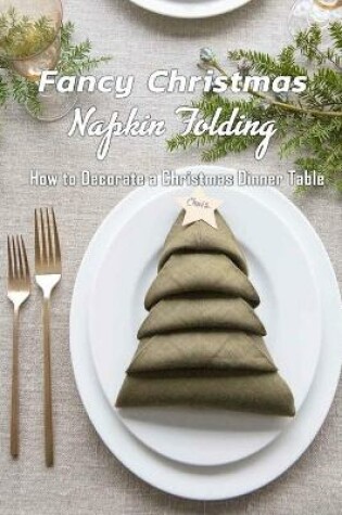 Cover of Fancy Christmas Napkin Folding