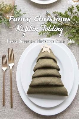 Book cover for Fancy Christmas Napkin Folding