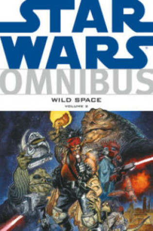 Cover of Star Wars Omnibus: Wild Space Volume 2