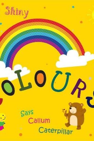 Cover of My Shiny Colour Says Callum Caterpillar