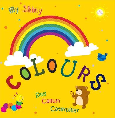 Book cover for My Shiny Colour Says Callum Caterpillar