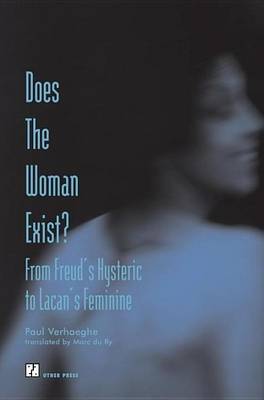 Cover of Does the Woman Exist?: From Freud's Hysteric to Lacan's Feminine